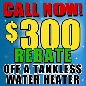 $300 Rebate Off A Tankless Water Heater